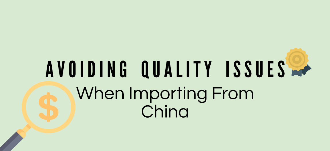Controlling Quality Issues When Importing From China