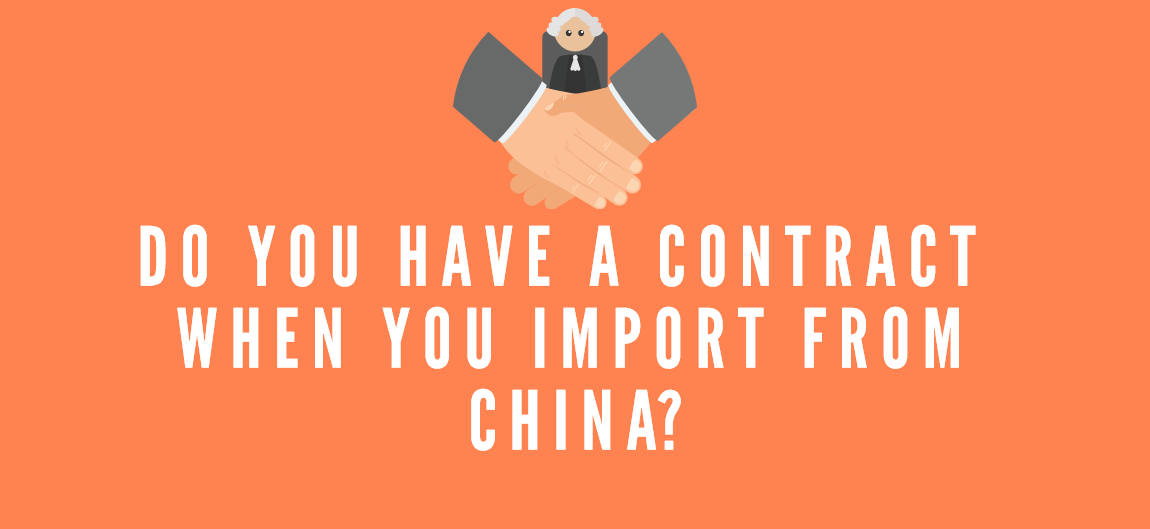 do you need a contract when importing from chinese suppliers?