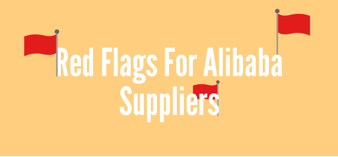 Red Flags For Alibaba Suppliers