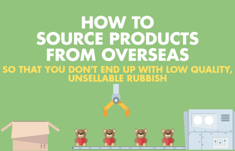 How To Source Products From Overseas So You Don't End Up With Low Quality Rubbish