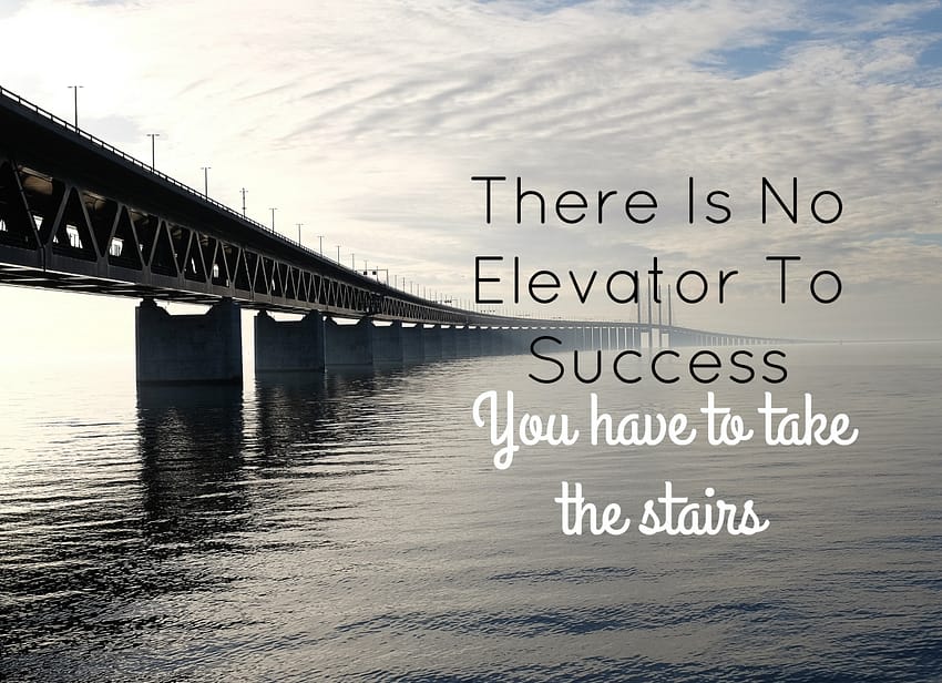 there-is-no-elevator-to-success